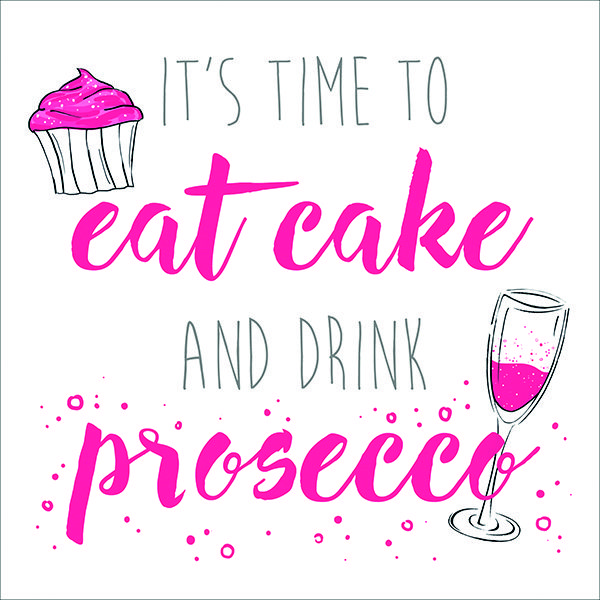 Cake and prosecco time