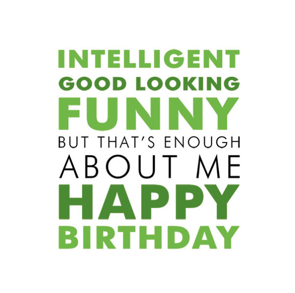 Intelligent, Good Looking & Funny